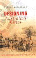 Designing Australia's Cities: Culture, Commerce and the City Beautiful, 1900�1930 0415424224 Book Cover