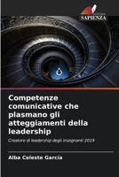 Competenze comunicative che plasmano gli atteggiamenti della leadership (Italian Edition) 6206996352 Book Cover