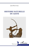 Histoire naturelle du geste (Historiques) (French Edition) 2140343891 Book Cover