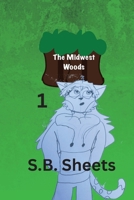 The Midwest Woods: Volume 1 1088094279 Book Cover