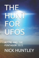 THE HUNT FOR UFOS: ALIENS AND THE PENTAGON 2021 B094TJK7K8 Book Cover