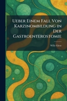ueber einem fall von karzinombildung in der gastroenterostomie (German Edition) 1026058848 Book Cover