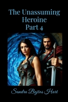 The Unassuming Heroine - Part 4 110577533X Book Cover