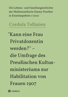 "Kann eine Frau Privatdozentin werden?" - die Umfrage des Preußischen Kultusministeriums zur Habilitation von Frauen 1907: Die Lebens- und Familienges 3347051564 Book Cover