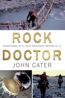 Rock Doctor: Adventures of a Field Geologist before 9/11 1800462328 Book Cover
