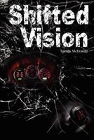 Shifted Vision: Finding new life in the midst of devastation. 1481806564 Book Cover