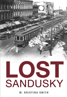 Lost Sandusky 1626195862 Book Cover