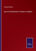 Key to the Elementary Treatise on Algebra 3375160925 Book Cover