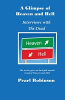 A Glimpse of Heaven and Hell Interviews With the Dead 1087914280 Book Cover
