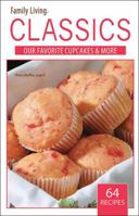 Family Living Classics Our Favorite Cupcakes & More (Leisure Arts #75383): Family Living Classics Our Favorite Cupcakes & More 1609000889 Book Cover