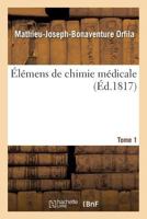 A0/00la(c)Mens de Chimie Ma(c)Dicale. Tome 1 2013687109 Book Cover