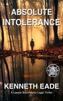 Absolute Intolerance: A Brent Marks Legal Thriller 152275220X Book Cover