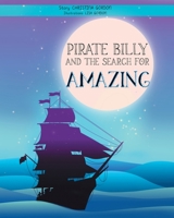 Pirate Billy and the Search for Amazing 164214570X Book Cover