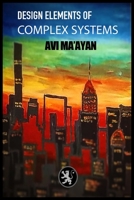 Design Elements of Complex Systems B0BPPT83F8 Book Cover