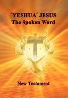 'Yeshua' Jesus - The Spoken Word 1462885926 Book Cover