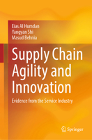 Supply Chain Agility and Innovation: Evidence from the service industry 9819763584 Book Cover