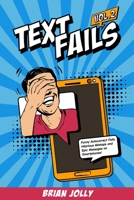 Text Fails vol. 2: Funny Autocorrect Fails, Hilarious Mishaps and Epic Messages on Smartphones! B08FP4MN8G Book Cover