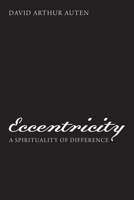 Eccentricity A Spirituality of Difference 1625644566 Book Cover