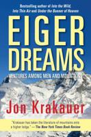 Eiger Dreams: Ventures Among Men and Mountains 0385488181 Book Cover