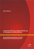 Schulische Mehrsprachigkeitsförderung in Schweden und Deutschland: Sprachbildungsmaßnahmen zwischen Zweitsprache und Herkunftssprache 3842898487 Book Cover