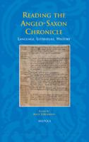 Reading the Anglo-Saxon Chronicle: Language, Literature, History 2503523943 Book Cover