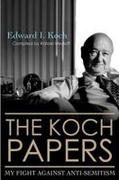 The Koch Papers: My Fight Against Anti-Semitism 0230601022 Book Cover