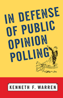 In Defense of Public Opinion Polling 0367316161 Book Cover