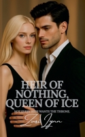 Heir of Nothing, Queen of Ice B0FGLQC15W Book Cover