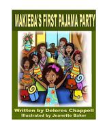 Makieba's First Pajama Party: A Week to Remember 1537328697 Book Cover