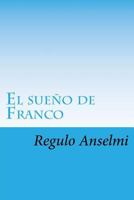 El Sue�o de Franco: Un Vuelo a la Eternidad 1544066058 Book Cover