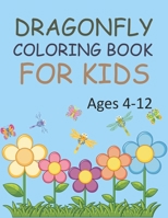 Dragonfly Coloring Book For Kids Ages 4-12: Dragonfly Coloring Book For Girls null Book Cover