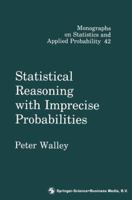 Statistical Reasoning With Imprecise Probabilities 0412286602 Book Cover