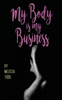 My Body Is My Business 1914498135 Book Cover
