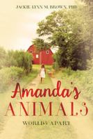 Amanda's Animals: Worlds Apart 1535128674 Book Cover