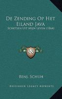 De Zending Op Het Eiland Java: Schetsen Uit Mijn Leven 1167467949 Book Cover