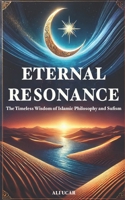 Eternal Resonance: The Timeless Wisdom of Islamic Philosophy and Sufism B0DYFBZFZJ Book Cover