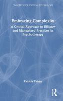 Embracing Complexity: A Critical Approach to Efficacy and Manualised Practices in Psychotherapy (Concepts for Critical Psychology) 1041096909 Book Cover