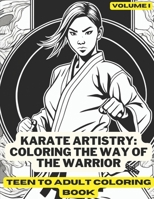 Karate Artistry: Coloring the Way of the Warrior B0CJH7SXMV Book Cover