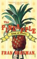 Pineapple: King of Fruits 0701176997 Book Cover