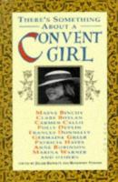 There's Something About A Convent Girl 1853813087 Book Cover