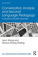 Conversation Analysis and Second Language Pedagogy: A Guide for ESL/EFL Teachers 1138596043 Book Cover