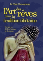 L'art des rêves dans la tradition tibétaine: Voyage au delà de l'espace et du temps (French Edition) 2322188700 Book Cover