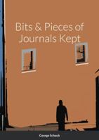 Bits & Pieces of Journals Kept 1387669540 Book Cover