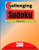 Challenging sudoku book 11: 300 new killer sudoku puzzles for adults B08SGWD4M8 Book Cover
