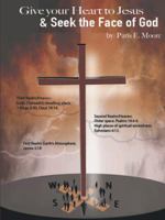 Give Your Heart to Jesus & Seek the Face of God 1973621320 Book Cover