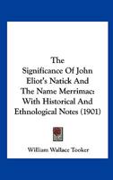 The Significance of John Eliot's Natick and the Name Merrimac 1022679783 Book Cover