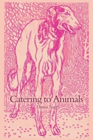 Catering to Animals B0DS41KN72 Book Cover