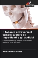 Il tabacco attraverso il tempo: svelare gli ingredienti e gli additivi 6207326296 Book Cover