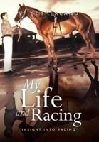 My Life and Racing: Insight Into Racing 148366113X Book Cover