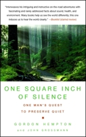 One Square Inch of Silence: One Man's Search for Natural Silence in a Noisy World 1416559108 Book Cover